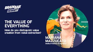 The Value of Everything | Brain Bar Reboot x Mariana Mazzucato