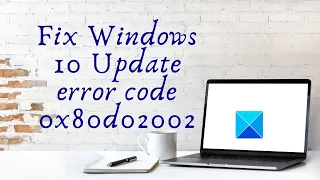 Fix Windows 10 Update error code 0x80d02002