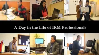A Day In the Life of IRM Professionals