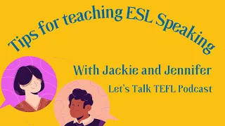 Teaching ESL Speaking: Lesson Plans, Tips & tricks for English Teachers | Let's Talk TEFL Podcast