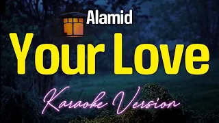 Your Love (KARAOKE Version) - Alamid