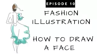 Ep. #10 ~ How to Draw Fashion Faces - Fashion Illustration for Beginners