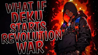 What If Deku Starts Revolutionary War | Part 1