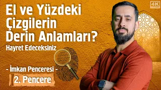 El Ve Yüz Çizgilerinin Derin Anlamları Hayret Edeceksiniz [2.Pencere]-İmkan Penceresi |Mehmet Yıldız