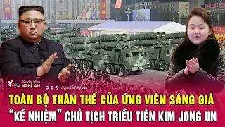 Toàn bộ về thân thế của ứng viên sáng giá “kế nhiệm” Chủ tịch Triều Tiên Kim Jong Un | Nghệ An TV