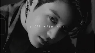 jungkook - still with you (slowed + reverb)