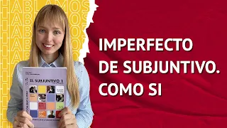 Imperfecto de Subjuntivo. Como si. "Как будто" на испанском