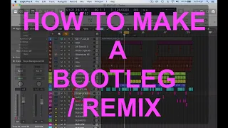 HOW TO MAKE A BOOTLEG / REMIX : Logic Pro X