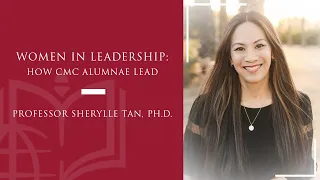 Women in Leadership: How CMC Alumnae Lead with Dr. Sherylle Tan