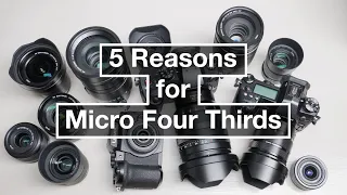 5 Reasons to Choose Micro Four Thirds