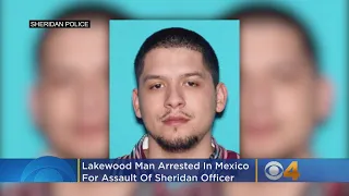 Lakewood Man Arrested In Mexico, Ismael Rayos Allegedly Assaulted Sheridan Police Officer In 2015