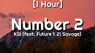 KSI - Number 2 (feat. Future & 21 Savage) [1 Hour]