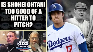 Is Shohei Ohtani Too Good of a Hitter to Pitch, Like Babe Ruth? | THE ODD COUPLE