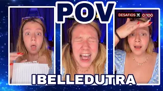 MEGA compilado dos melhores POVS da IBELLEDUTRA #7