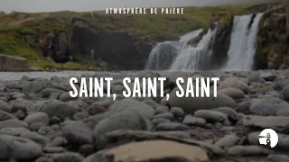 Saint, saint, saint - Instrumental - Atmosphère de prière - Gordon Zamor