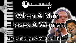 When A Man Loves A Woman - Percy Sledge & Michael Bolton - Piano Karaoke Instrumental