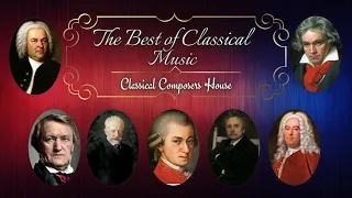 The Best of Classical Music - Greatest Pieces: Mozart, Beethoven, Wagner, Bach, Handel