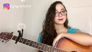 Quero Você Do Jeito Que Quiser - Marília Mendonça & Maiara e Maraisa | Geyci Vieira (cover)