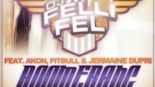 DJ Felli Fel feat. Akon Pitbull & Jermaine Dupri - Boomerang - Instrumental HD CDQ Official Version