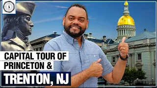 Tour of Princeton University and Trenton NJ | THE CAPITAL