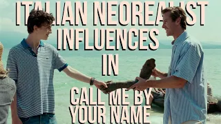 Italian Neorealism in Call Me By Your Name | VIDEO ESSAY