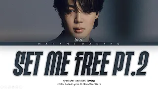 {VOSTFR} BTS JIMIN (방탄소년단 지민) - 'SET ME FREE PT.2' (Color Coded Lyrics Français/Rom/Han/가사)