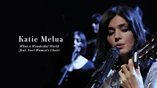 Katie Melua - What a Wonderful World (feat. Gori Women's Choir) (Live in Concert)