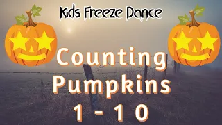 Kids Freeze Dance | Counting the Number of Pumpkins 1 - 10