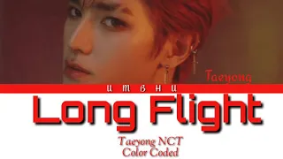 TAEYONG (태용) 'Long Flight' (Color Coded Han|Rom|Eng Lyrics/가사)