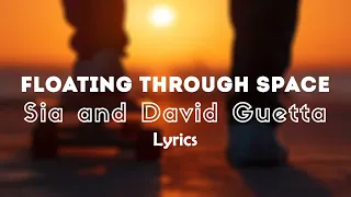 Sia and David Guetta - Floating Through Space (Lyrics)
