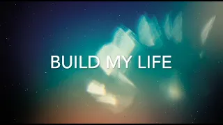 Build My Life [Key: G] Lyrics & Chords