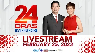 24 Oras Weekend Livestream: February 25, 2023 - Replay
