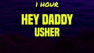 [1 HOUR] Usher - Hey Daddy (Lyrics)