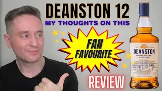 The 12 year old EVERYBODY LOVES: Deanston 12 REVIEW!