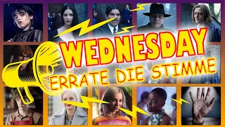 ERRATE DIE WEDNESDAY CHARAKTERE AN IHRER STIMME IN DEUTSCH