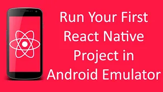 Run React Native App Project on Android Emulator in Windows PC