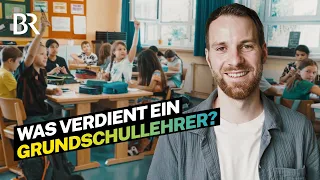 Er unterrichtet fast alles! Das verdient ein Grundschullehrer | Lohnt sich das? | BR