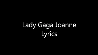 Lady Gaga Joanne Lyrics