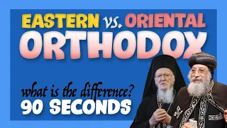 Eastern Orthodox and Oriental Orthodox: What's the Difference?