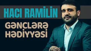 Hacı Ramilin gənclərə hədiyyəsi (2020)