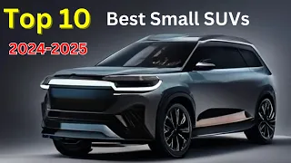 Top 10 Best Small SUVs of 2024 and 2025