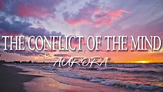 Aurora - The Conflict of The Mind (Lyrics)