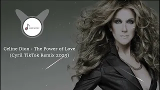 Celine Dion - The Power of Love (Cyril TikTok Remix 2023 ) FULL HQ