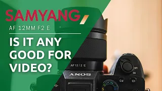 Samyang AF 12mm f2 E | Is it good for videos?