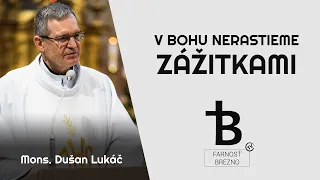 V Bohu nerastieme zážitkami. │ o. Dušan Lukáč