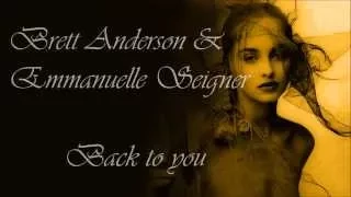 Brett Anderson - Back to you (duet with Emmanuelle Seigner) Lyrics