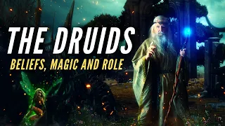 The Druids - Beliefs, Magic and Role in Ancient Society