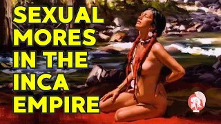 Forbidden Love: Secrets of the Inca Empire's Sexual Traditions