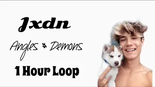 Angles & Demons - Jxdn ~ 1 Hour Loop