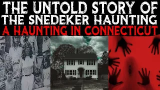 The Untold Story Of The The Snedeker Haunting - A Haunting In Connecticut